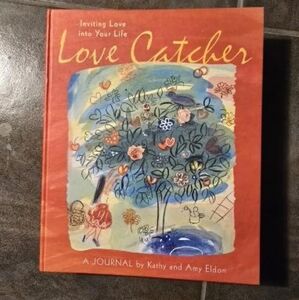 Love Catcher Journal Inviting Love Into Your Life By Kathy & Amy Eldon